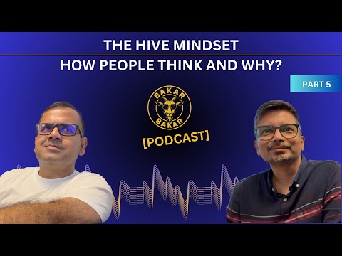 Bakar Podcast With Shalabh and Vivek: Hive Mindset  Part 5 | How To Live Authentic Life