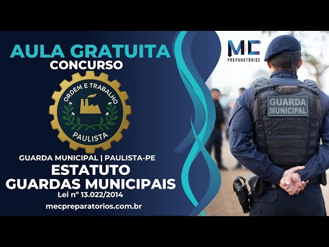 AULA GRATUITA – Lei 13.022/2014 (Estatuto das Guardas Municipais) | GUARDA MUNICIPAL DE PAULISTA-PE