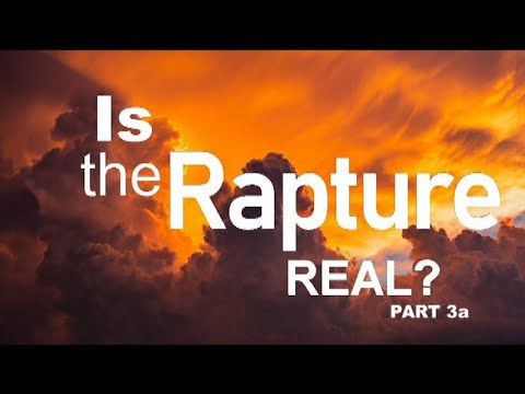 THE RAPTURE SERIES, Is the Rapture Real? Pt 3a, The Differences: 2nd Coming of Christ & The Rapture
