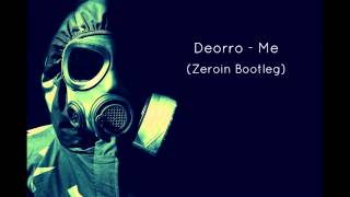Deorro - Me (Zeroin Bootleg)
