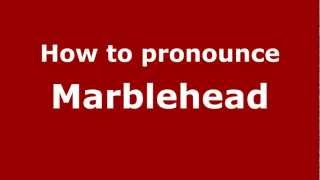 How to pronounce Marblehead