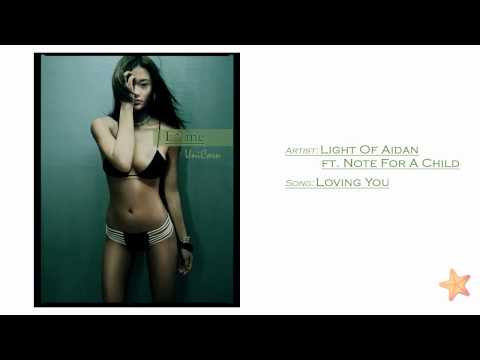Light Of Aidan ft. Note For A Child - Loving You (HD)