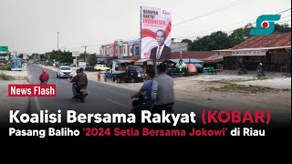 Koalisi Bersama Rakyat (KOBAR) Pasang Baliho '2024 Setia Bersama Jokowi' di Riau | Opsi.id