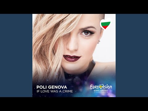 If Love Was a Crime (Eurovision 2016 - Bulgaria)