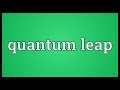 View 18 Quantum Leap Meaning