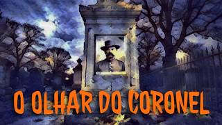 T09E13 - Contos de terror - O olhar do coronel