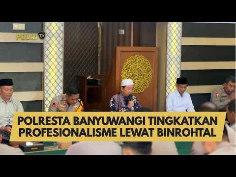 POLRESTA BANYUWANGI TINGKATKAN PROFESIONALISME LEWAT BINROHTAL
