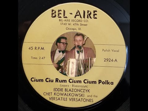 CHICAGO POLKA: Eddie Blazonczyk & the Versatones / Cium Ciu Rum Cium Cium Polka / Bel-Aire 2924