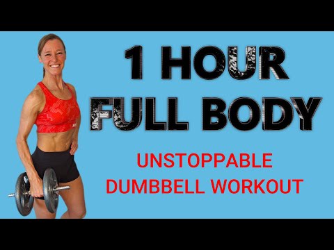 1 HOUR UNSTOPPABLE FULL BODY DUMBBELL WORKOUT | AT HOME