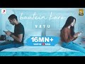 Baatein Karo - Official Music Video | Vayu, Vaibhav Pani | Liana Hu, Shray Rai Tiwari