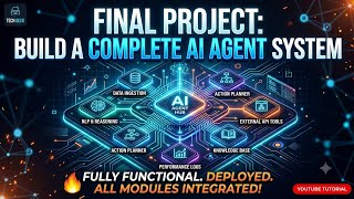 Final Project – Build a Complete AI Agent System