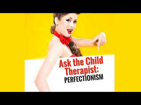 How do I help my child with perfectionism?