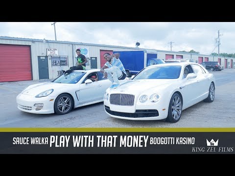 Sauce Walka & Boogotti Kasino - Play With That Money (Dir. by @KingZelFilms) prod. by King Wonka