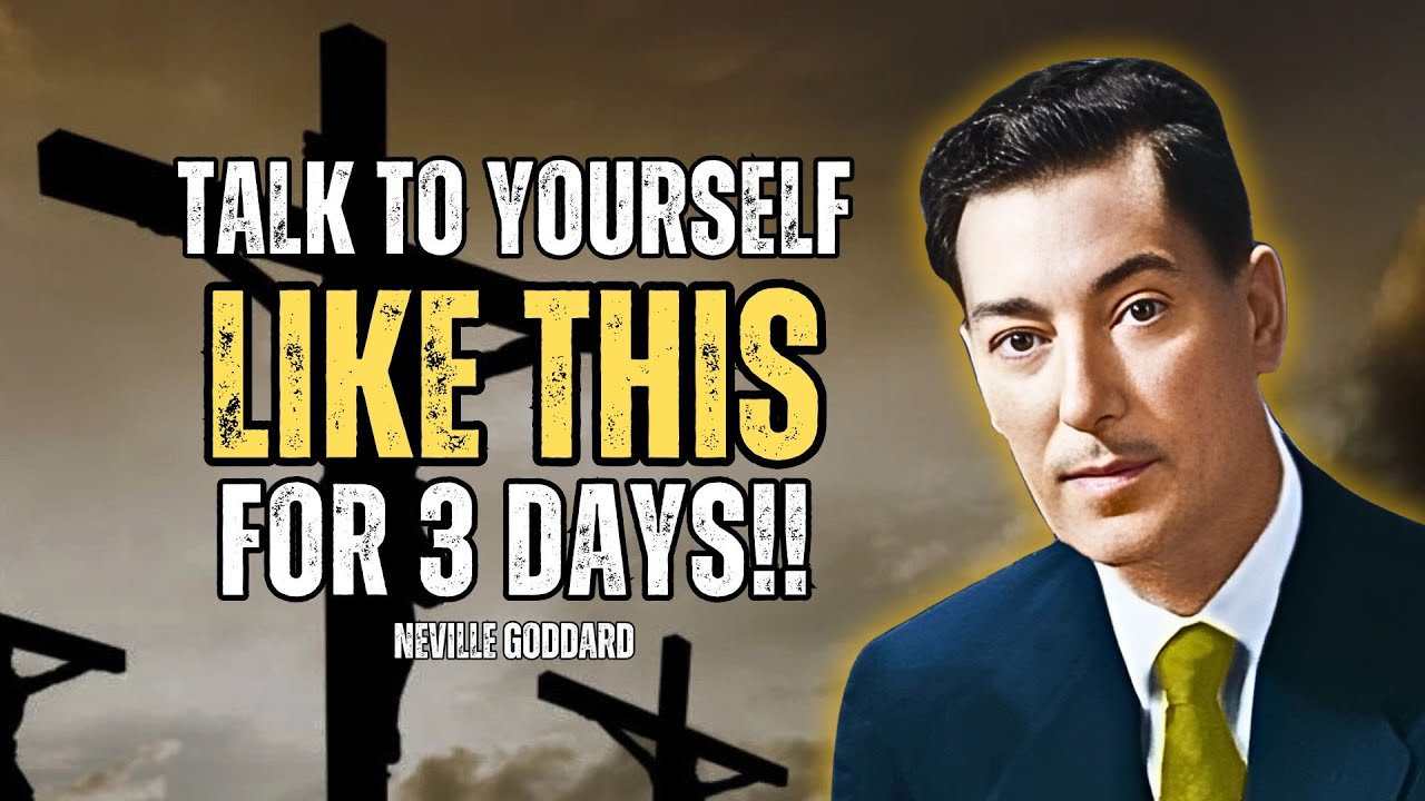 Talk To Yourself Like This For 3 Days and Watch Your Reality Change - Neville Goddard Motivation