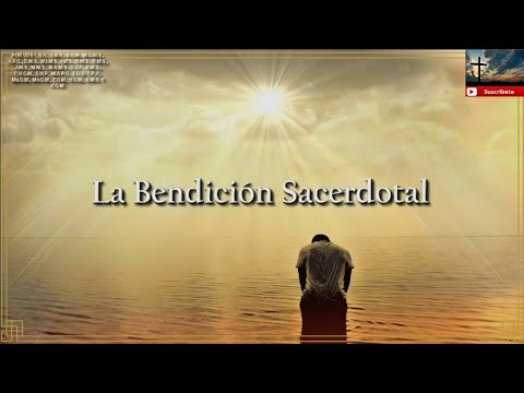La Bendición Sacerdotal
