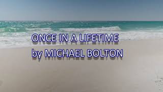 Once In A Lifetime - Michael Bolton