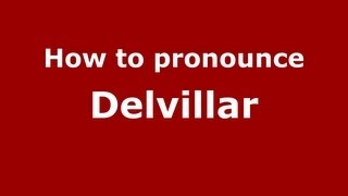 How to pronounce Delvillar