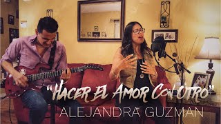 Hacer El Amor Con Otro Alejandra Guzman (Cover) Dueto Metáfora