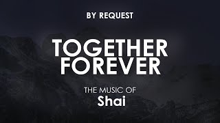 Together Forever | Shai