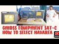 GMDSS EQUIPMENT SAT C HOW TO SELECT NAV AREA 2ND OFFICER JOB 3RD OFFICER JOB SIRE CLASS PSC CHECKS