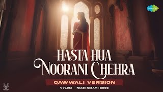 Hasta Hua Noorani Chehra - Qawwali Version  Vylom 