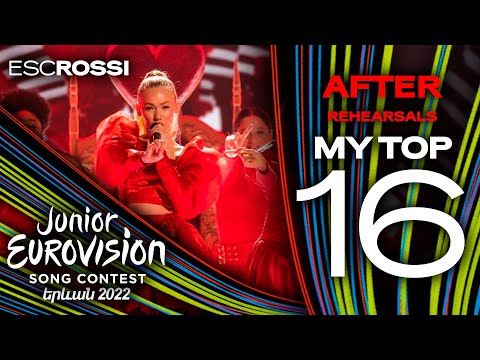 Junior Eurovision 2022: MY TOP 16 AFTER REHEARSALS
