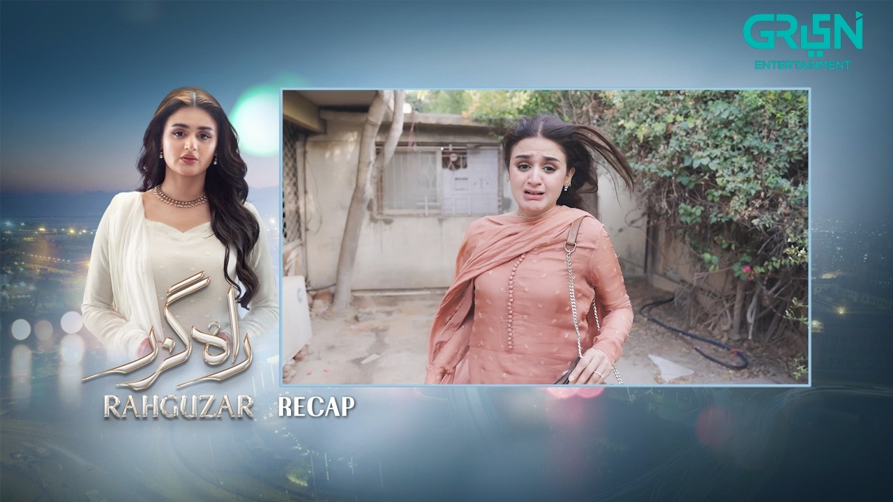 Recap - Rahguzar Episode 61 | 13th August 2026 | Hira Mani - Mohib Mirza | Green TV Entertainment
