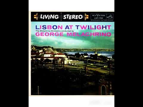 George Melachrino & His Orchestra - Lisbon At Twilight -1958 (FULL ALBUM)