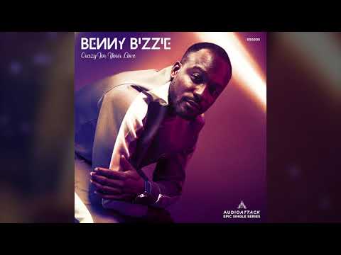 Crazy For Your Love - Benny Bizzie (Epic Single Series)
