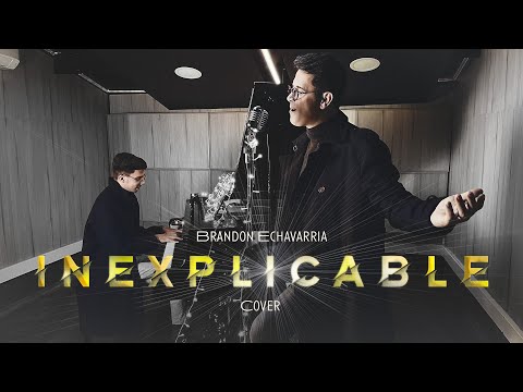 Brandon Echavarría - INEXPLICABLE (Cover)