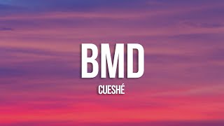 Cueshé - BMD (Lyrics)