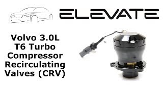 Elevate Volvo 3.0l T6 Turbo Compressor Recirculating Valves (CRV)