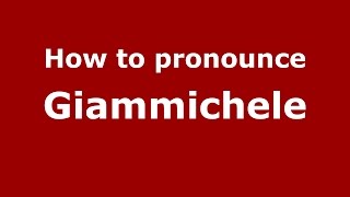 How to pronounce Giammichele