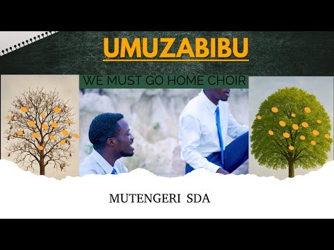UMUZABIBU official video By (WE MUST GO HOME CHOIR) MUTENGERI SDA