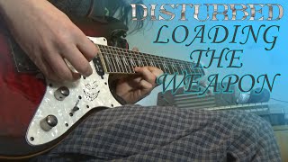 Disturbed | Loading The Weapon [Guitar Cover]