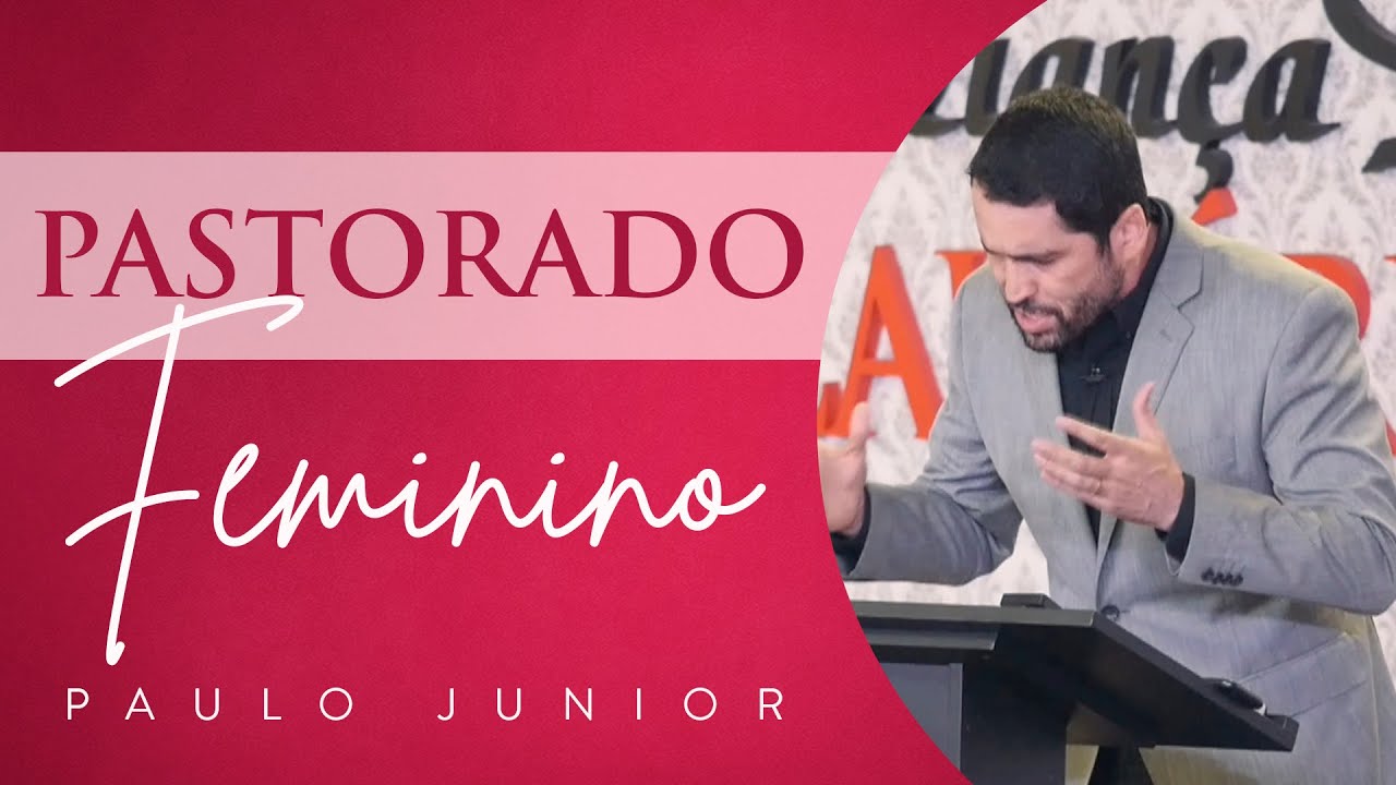 Mulheres Podem ser Pastoras? - Paulo Junior