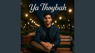 Download lagu Ya Thoybah mp3 Download lagu Ya Thoybah mp3