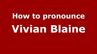 How to pronounce Vivian Blaine