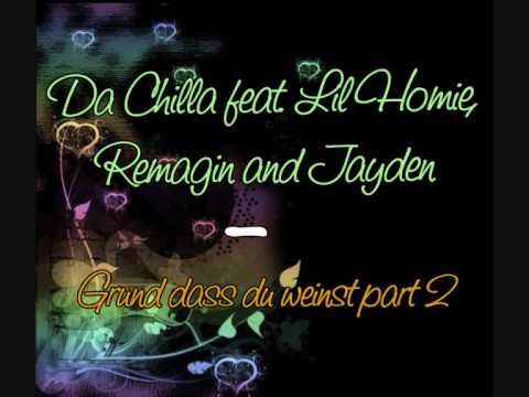 Da Chilla feat. Lil Homie Remagin and Jayden - Grund das du weinst part 2