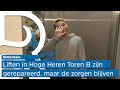 Liften van Hoge Heren Toren B eindelijk gerepareerd