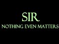 SiR - Nothing Even Matters Instrumental