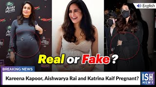 Kareena Kapoor, Aishwarya Rai and Katrina Kaif Pregnant?