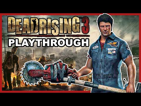 Dead Rising 3 Playthrough