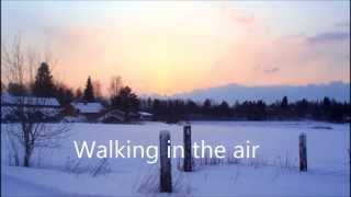 Walking in the air (with lyrics) - MiraH