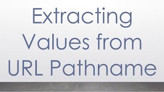Download the video "Extracting Values from URL Pathname"