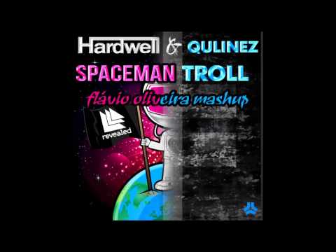 Hardwell & Qulinez - Spaceman Troll (Flávio Oliveira Mashup)