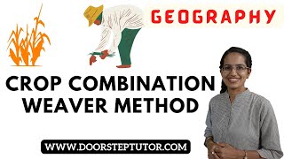 🌾Weaver's Method: Crop Combination Analysis - How to Find Best Crop Combination Region | Geography