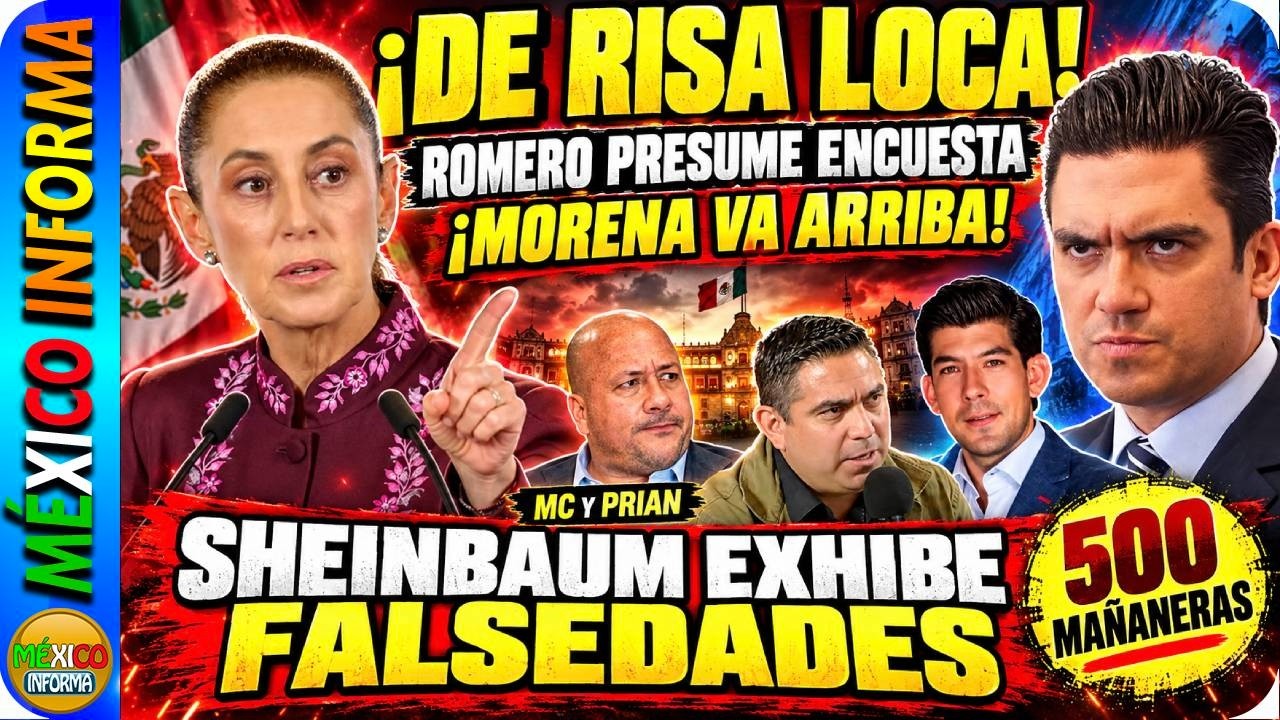 SHEINBAUM NO SE LA PERDONÓ A LOS OPOSITORES.ROMERO PRESUME ENCUESTA DONDE MORENA GANA. 500 MAÑANERAS