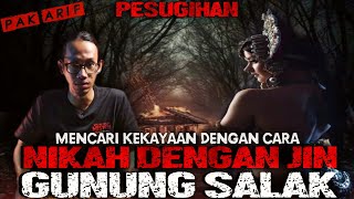 Download lagu Menikah Dengan JIN CANTIK DI GUNUNG SALAK Sebagai Syarat Pesugihan mp3