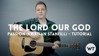 The Lord Our God - Passion (Kristian Stanfill) - Tutorial